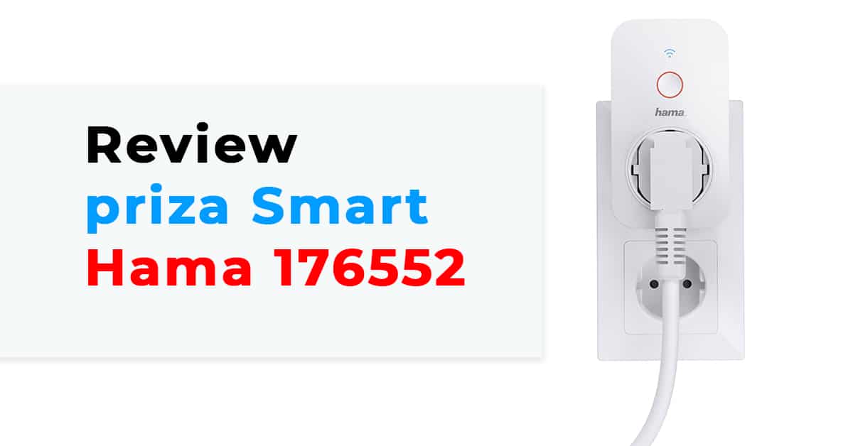 Priza inteligenta - smart Hama 176552 - REVIEW