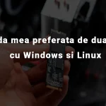 Metoda mea preferata de dual boot cu Windows si Linux